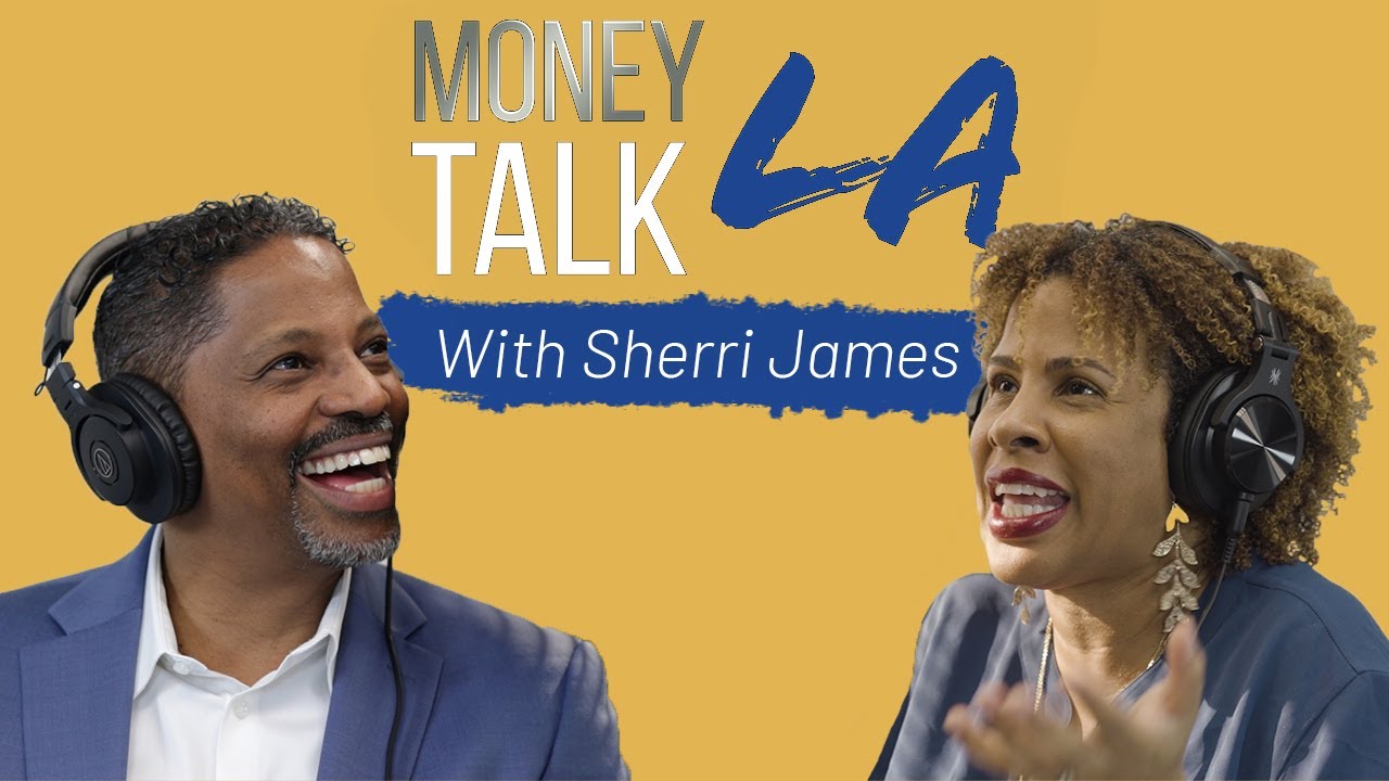 The Money Talk LA Podcast | Sherri James | Money Is a Living Organism