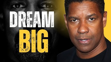 Droom groot – Kijk elke ochtend en verander je leven - DENZEL WASHINGTON MOTIVATIE
