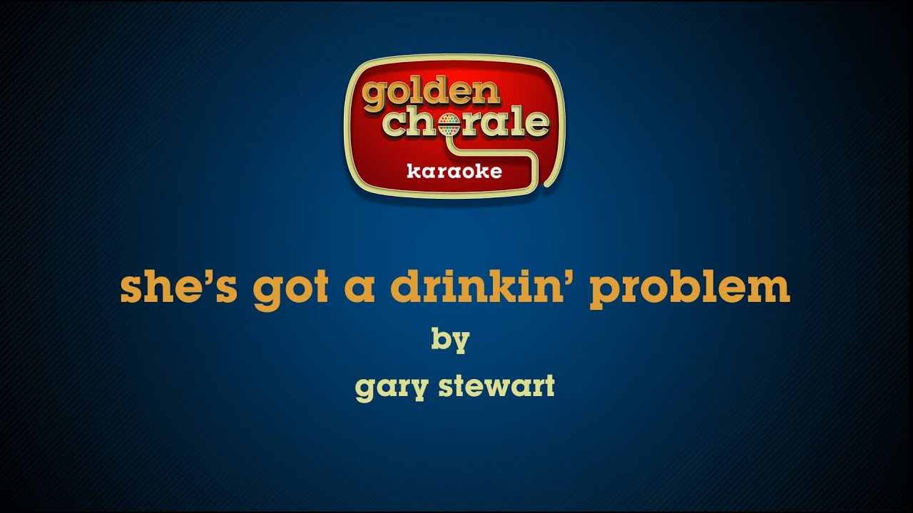 gary stewart - she's got a drinking problem (karaoke) - YouTube
