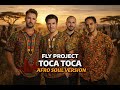 Fly Project Toca Toca Afro Soul Version