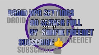 Latest Droid Vpn Settings. No Server Full