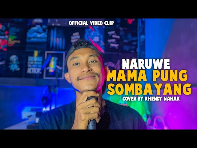 MAMA PUNG SOMBAYANG - NARUWE||COVER BY RHENDY NAHAK (MV) class=