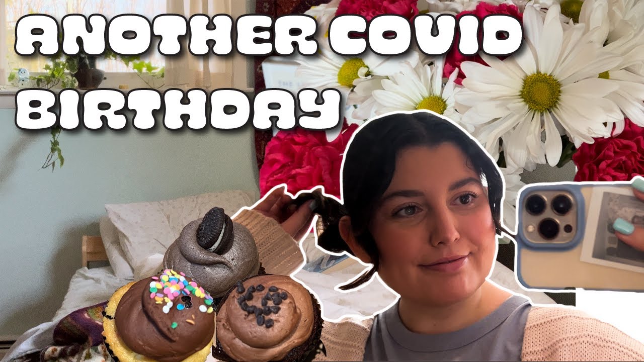 ANOTHER Covid Birthday Vlog