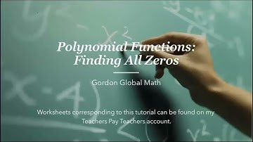 2.3b Polynomial Functions - Finding All Zeros