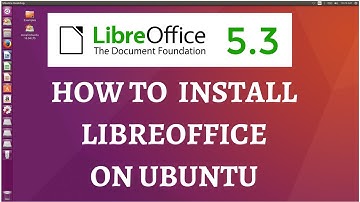 How to install libre office 5.3 on Ubuntu 16.04,17.04,15.04,14.04,12.04,17.10 kubuntu,lubuntu,mint.