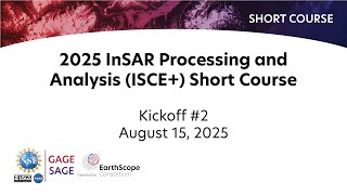 Kickoff #2 | 2025 InSAR Processing and Analysis (ISCE+) Short Course
