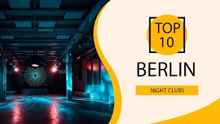 Top 10 Best Night Clubs to Visit in Berlin | Germany - English