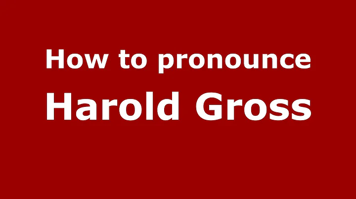 How to pronounce Harold Gross (American English/US...