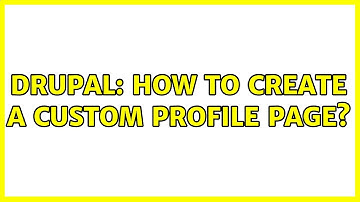Drupal: How to create a custom profile page?