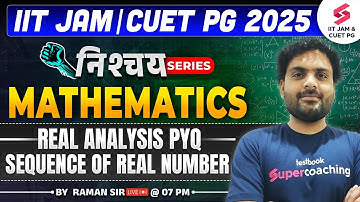 IIT JAM 2025 | CUET PG 2025 | Mathematics | Real Analysis PYQ | Sequence Of Real Number | Raman Sir