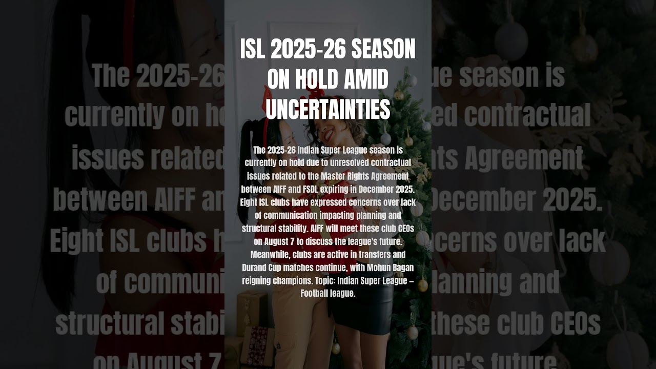 ISL 2025-26 Season On Hold Amid Uncertainties