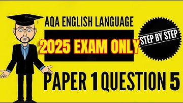 AQA English Language Paper 1 Question 5: Extended Edition (2025 Only)
