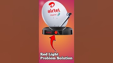Airtel Dth Red light problem solution