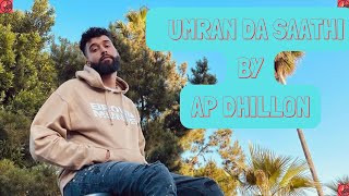 Video thumbnail of "Ap Dhillon | Umran Da Saathi |"