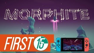 Morphite First 15  Minutes on Nintendo Switch