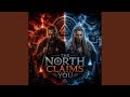 The North Claims You 
