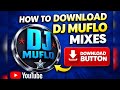 How To Download DJ Muflo Mixes From YouTube Step By Step Guide 2026
