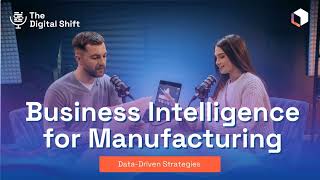 How Business Intelligence is Transforming Modern Manufacturing Plants?