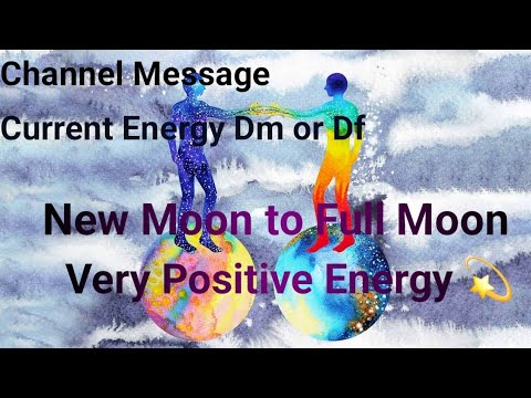 Channel Message Current Energy Dm or Df New Moon to Full Moon Energy ...