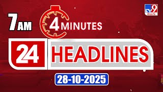 4 Minutes 24 Headlines 7 Am 28 - 10 - 2025 - Tv9