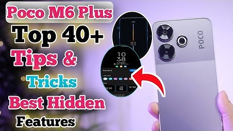 Poco M6 Plus Tips And Tricks || Top 40+ Tips And Tricks Poco M6 Plus, Smart Features