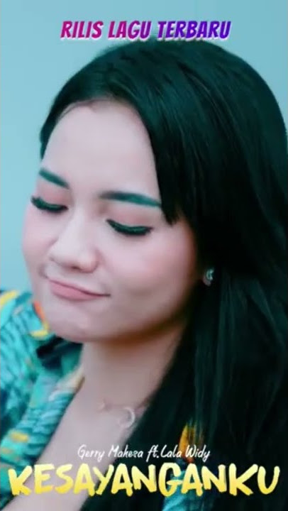 Kesayanganku || Gerry Mahesa ft Lala Widy
