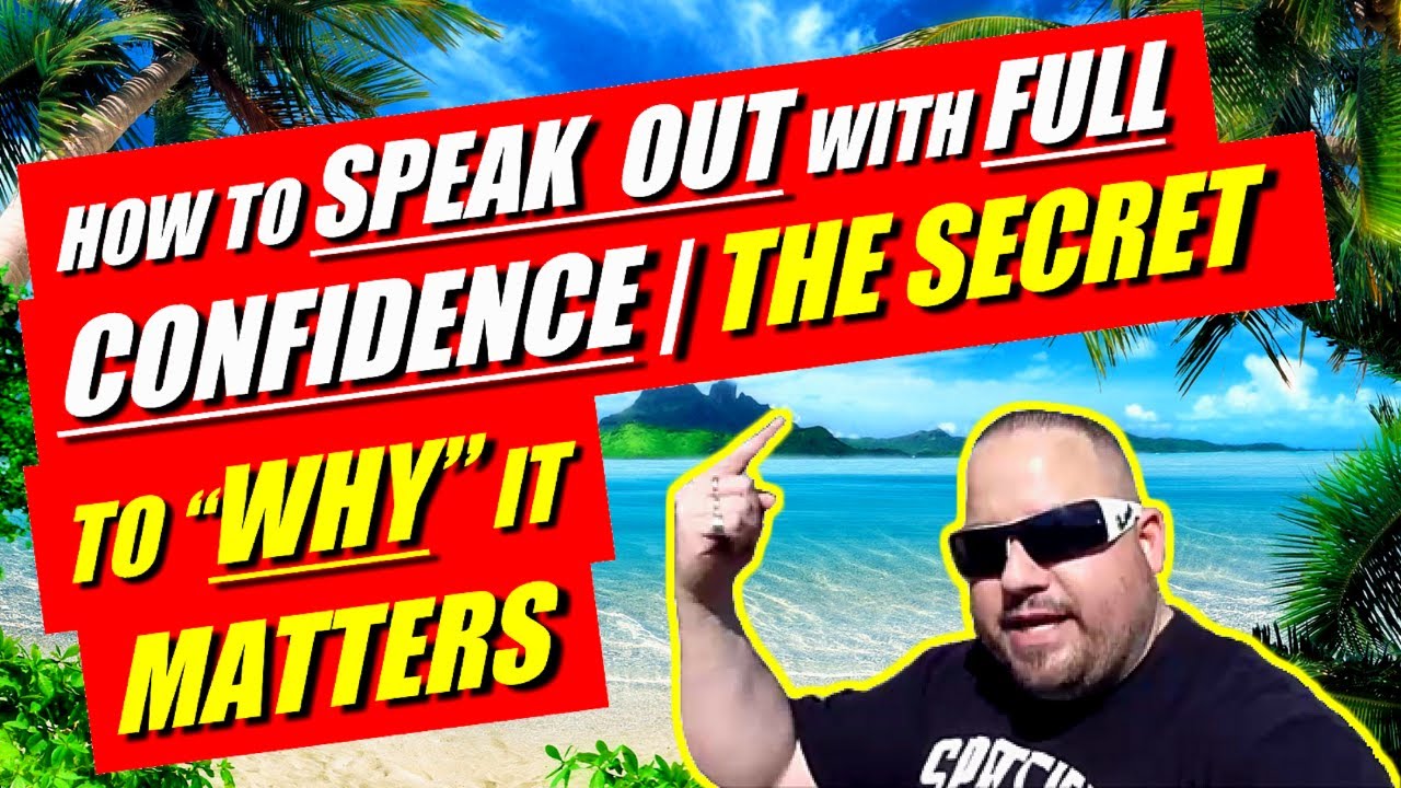 How To SPEAK with Confidence | The Secret to SPEAKING Out with Full ...