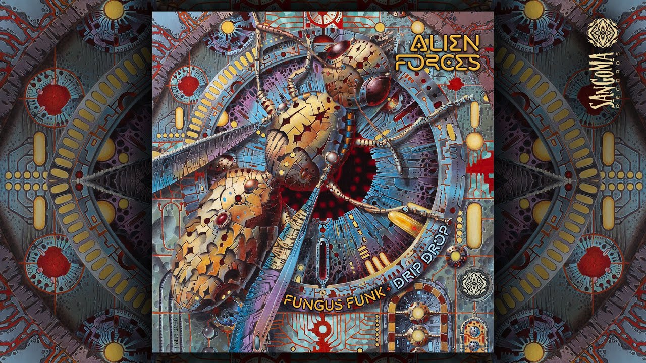 Fungus Funk, Drip Drop - Alien Forces auf YouTube ansehen Fungus Funk, Drip Drop - Alien Forces auf YouTube ansehen