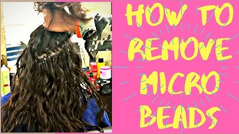 MICROBEAD REMOVAL || How to remove your microbead hair extensions.