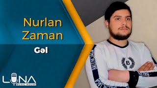 Nurlan Zaman - Gəl 2019 /  | Azeri Music [OFFICIAL] Resimi