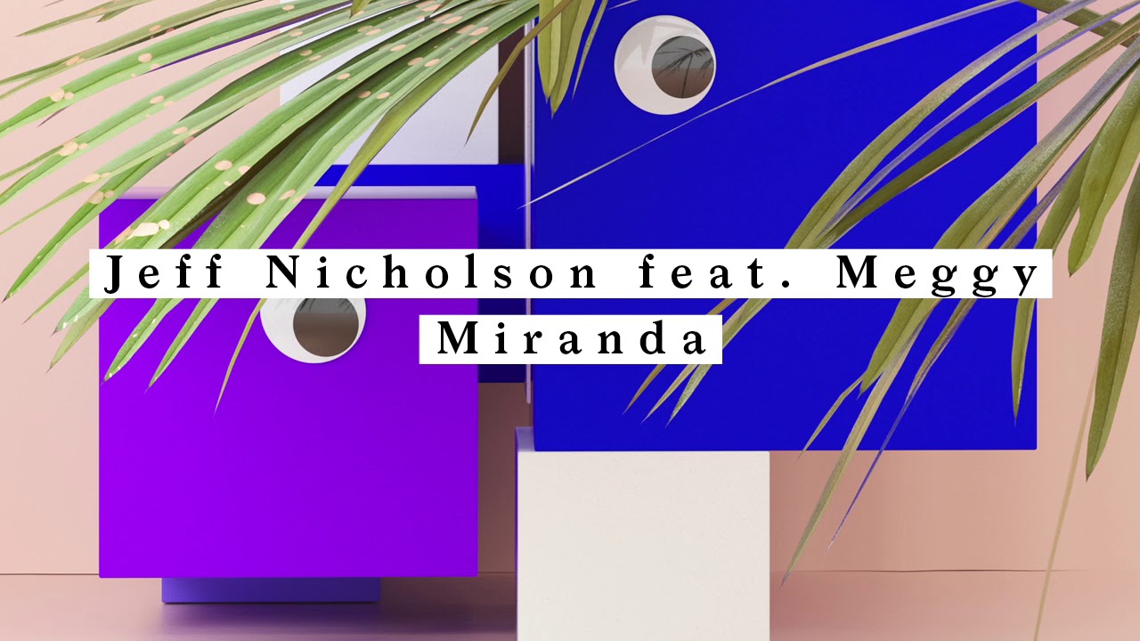 Jeff Nicholson feat Meggy - Miranda