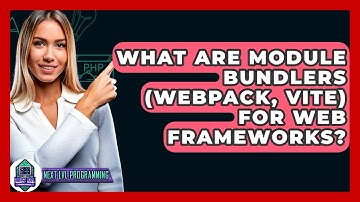 What Are Module Bundlers (Webpack, Vite) For Web Frameworks? - Next LVL Programming