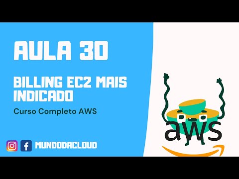 Aula 30 - Curso Completo AWS - Billing EC2 Mais Indicado
