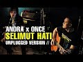 SELIMUT HATI (DEWA 19) | ANDRA RAMADHAN - ONCE MEKEL