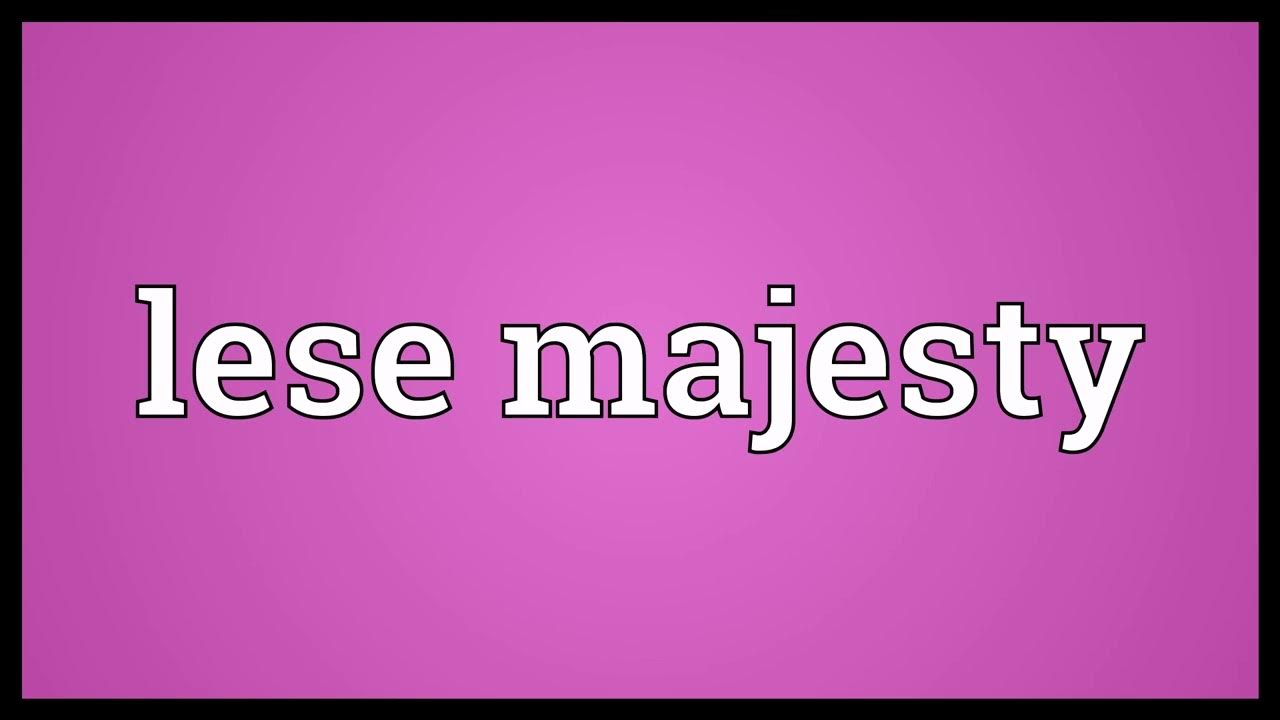 Lese Majesty Meaning YouTube lese-majesty-meaning-youtube