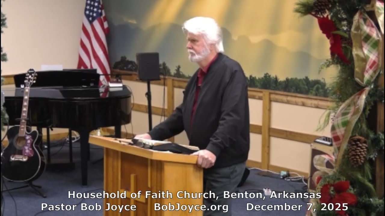 Pastor Bob Joyce "Trust God All Your Life" (December 7, 2025 sermon) Household of Faith, Benton, AR