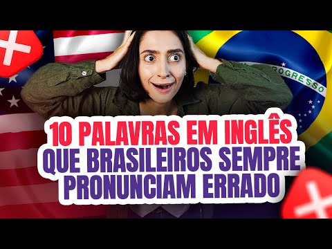 10 Palavras em Inglês Que Brasileiros Sempre Pronunciam Errado