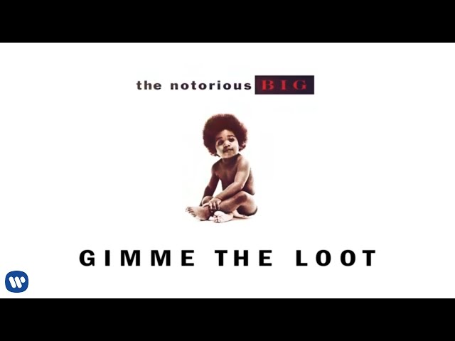 notorious b.i.g. - gimme the loot