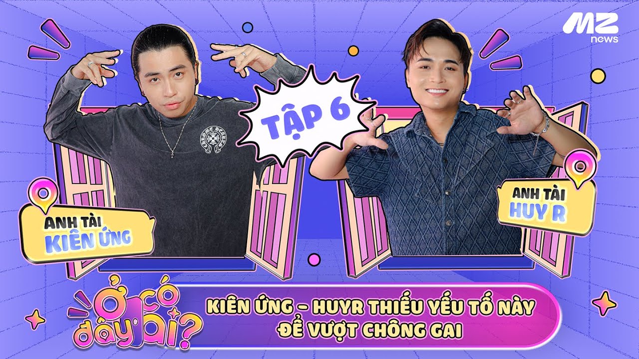 Ở ĐÂY CÓ AI? | TẬP 6 OFFICIAL - KIÊN ỨNG VÀ HUYR TỰ TI NHẮC VỀ SỰ ...