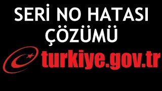 E-Devlet Seri No Hatası Çözümü