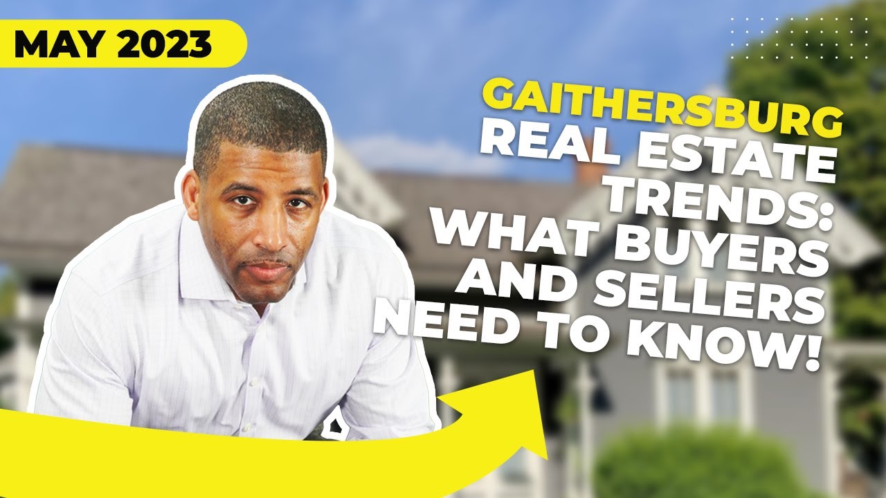 WHATS NEW! in the Gaithersburg Real Estate Market in May 2023 YouTube