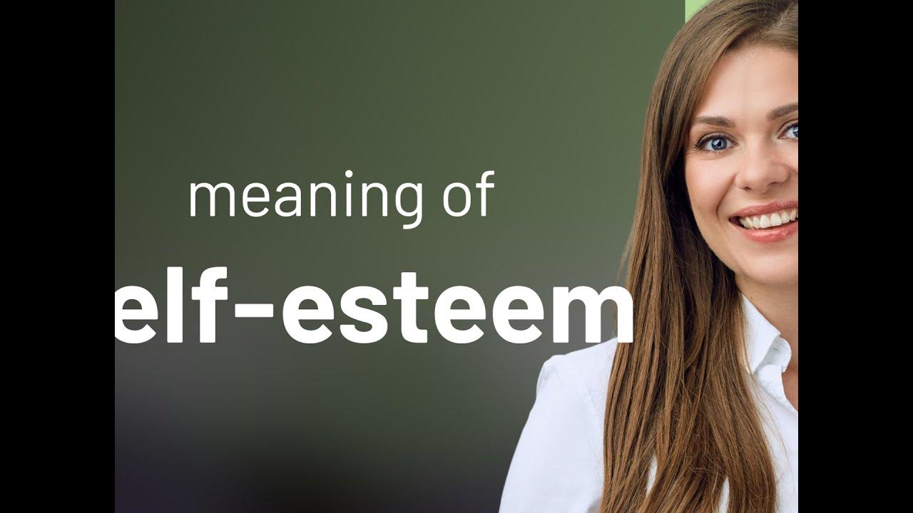 Selfesteem • what is SELFESTEEM meaning YouTube
