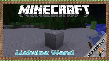 Lighting Wand Mod 1.18.1/1.16.5/1.12.2 & Tutorial Downloading And Installing For Minecraft
