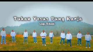 TUHAN YESUS PUNG KARJA - LAGU ROHANI