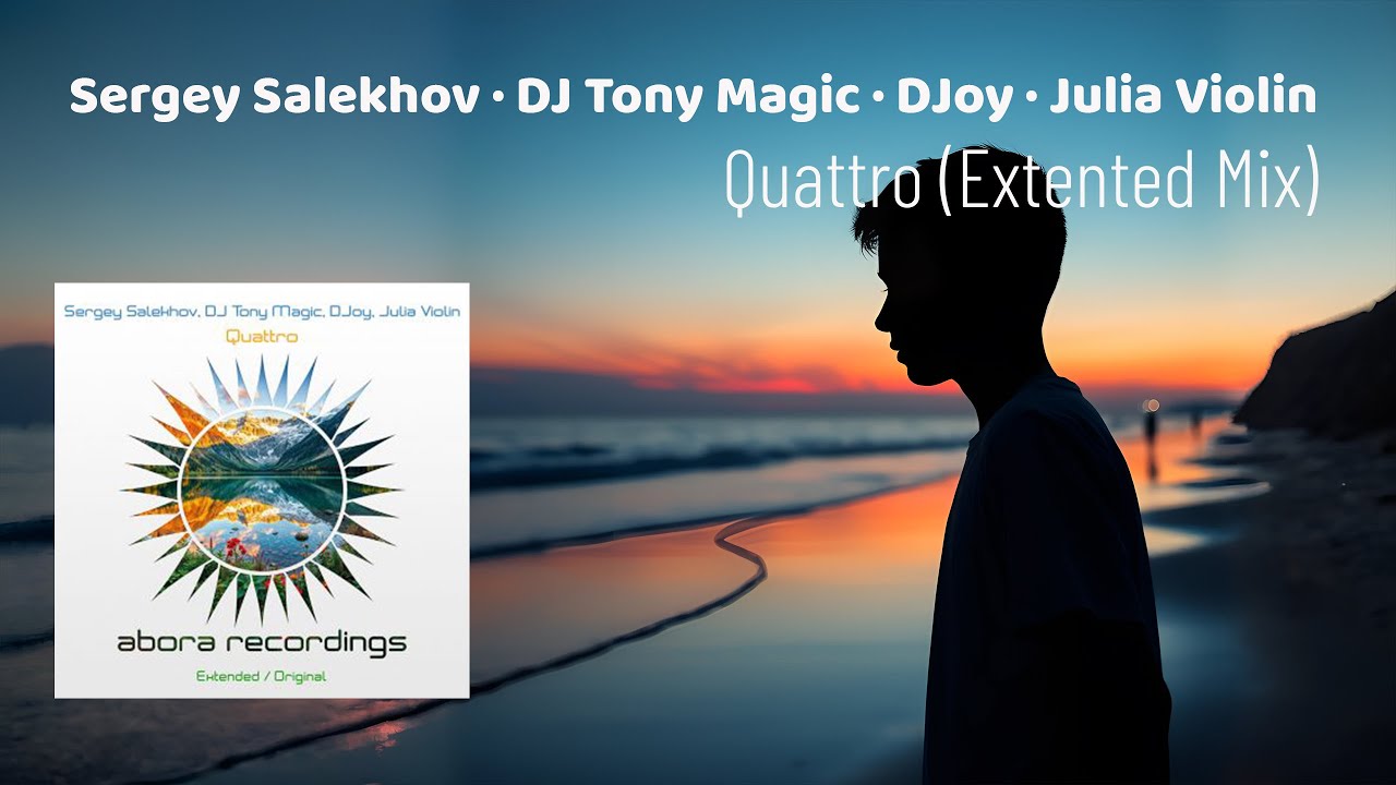 Sergey Salekhov · DJ Tony Magic · DJoy · Julia Violin - Quattro (Extented Mix)