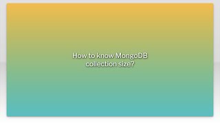 How to know MongoDB collection size