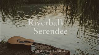 πΏ Riverbank Serenade β Warm Indie Folk Guitar for Peaceful Evenings
