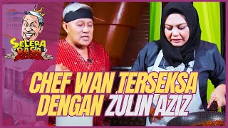 [EPISOD PENUH] ZULIN AZIZ & HAZE BUAT CHEF WAN TERSEKSA - SELERA RASA SEKSA [EP2]