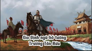 Gia Định ngũ hổ tướng Trương Tấn Bửu || Sử Việt Hào Hùng