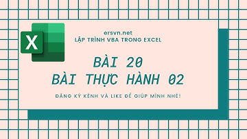 Excel VBA - Bài 20: Bài thực hành 02